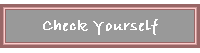 Check Yourself
