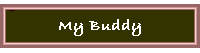 My Buddy