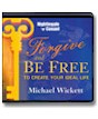 Forgive and Be Free to Create Your Ideal Life